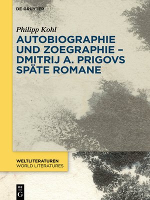 cover image of Autobiographie und Zoegraphie--Dmitrij A. Prigovs späte Romane